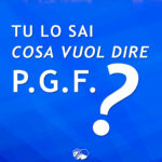 Tu lo sai cosa vuol dire PGF